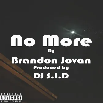 No More by Brandon Jovan