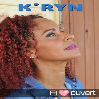 A cœur ouvert by K'ryn