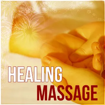 Healing Massage - Calming Music for Yoga and Meditation, Healing Touch, Therapy Music for Inner Peace, Background Music for Massage by Therapy Massage Music Consort