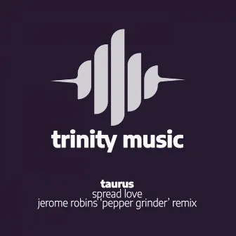 Spread Love (Jerome Robins 'Pepper Grinder' Remix) by Taurus (US)