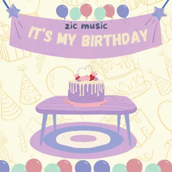 It's My Birthday by Zic Music