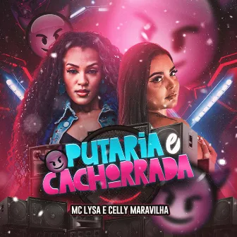 Putaria e Cachorrada by Celly maravilha