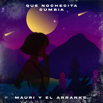 Qué Nochecita (Versión Cumbia) by Mauri y El Arranke