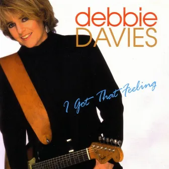 I Got That Feeling by Debbie Davies