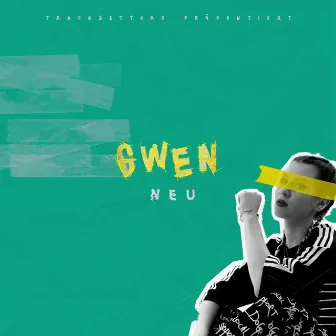 Neu by Gwen