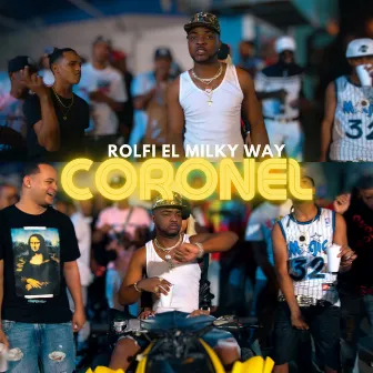 Coronel by Rolfi El Milky Way