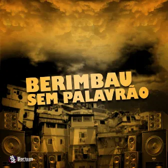 Berimbau Sem Palavrão by DJ MARQUESA