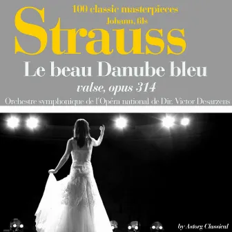 Johann Strauss : Le beau Danube bleu, valse, Op. 314 by Victor Desarzens