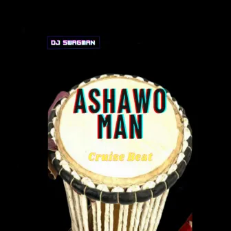 Ashawo Man Cruise Beat by Dj Swagman