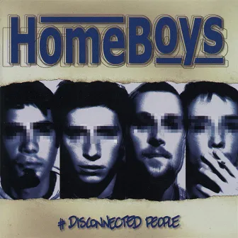 Disconnected People by Homeboys