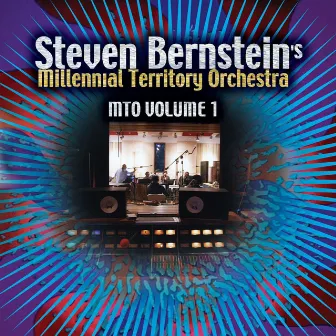 MTO volume 1 by Steven Bernstein's Millennial Territory Orchestra