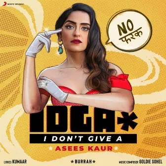 I Don't Give A by Goldie Sohel