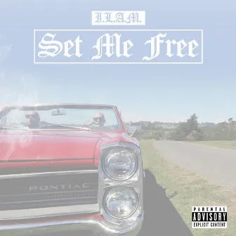 Set Me Free by I.L.A.M.