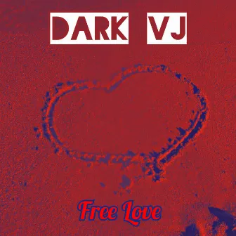 Free Love by Dark VJ