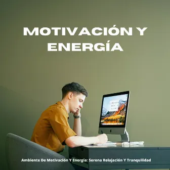 Ambiente De Motivación Y Energía: Serena Relajación Y Tranquilidad by 