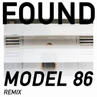 Found (Model 86 Remix) by J. F. July