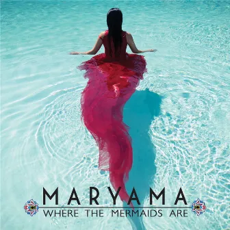 Where the Mermaids Are by Maryama