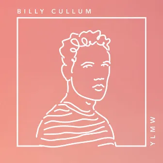 Y L M W by Billy Cullum