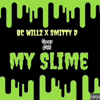 My Slime by BC Willz