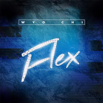 Flex by WYO Chi