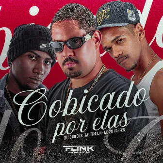 Cobiçado por Elas by MC TCHULIN