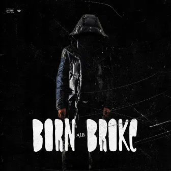 Born Broke by Aj B