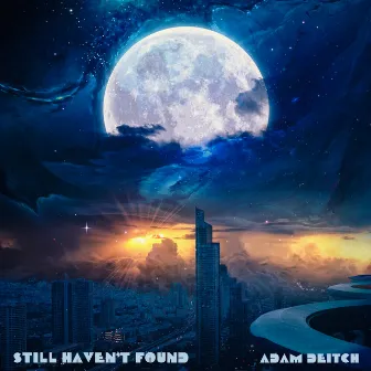 Still Haven't Found by Adam Deitch