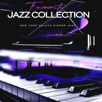 Favourite Jazz Collection by New York Deluxe Dinner Jazz