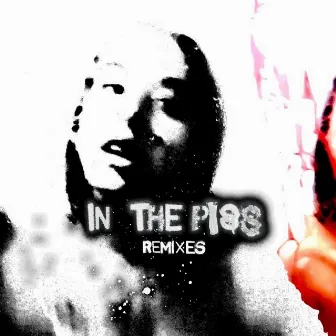 In the Piss Remix EP by MIDRIB