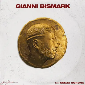 Re Senza Corona by Gianni Bismark