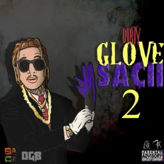 Dirty Glove Sacii 2 by Ethan Sacii