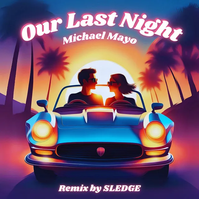 OUR LAST NIGHT (SLEDGE RMX)