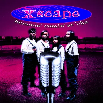 Hummin' Comin' At 'Cha by Xscape