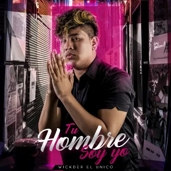 Tu Hombre Soy Yo by Wickder El Unico