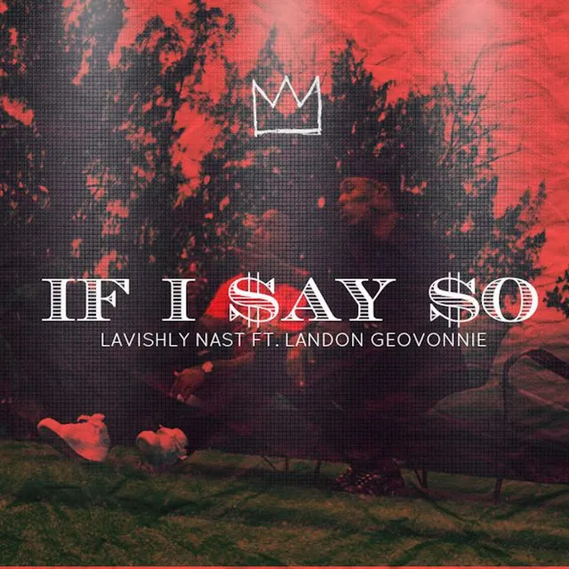 If I Say so (feat. Landon Geovonnie)