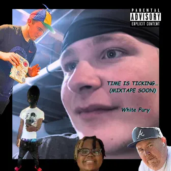 TIME IS TICKING... (MIXTAPE SOON) by White Fury