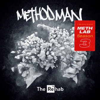 Meth Lab Season 3 : The Rehab by Method Man