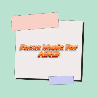 ADHD Focus Songs by ADHD Hyperfixation Music