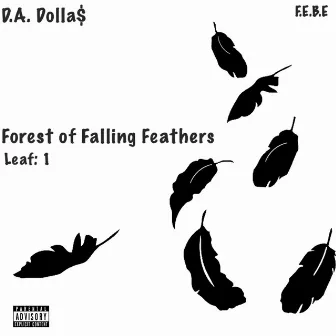 Forest Of Falling Feathers, Leaf: 1 by D.A. Dolla$