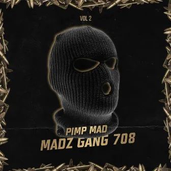 Madz Gang 708 by Pimp Mad