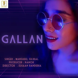 Gallan by Mansheel Gujral