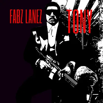 Tony by Fabz Lanez