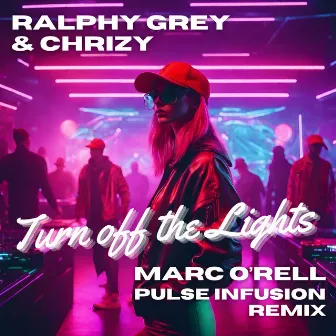 Turn off the Lights (Marc O’rell Pulse Infusion Remix) by chrizy