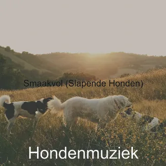 Smaakvol (Slapende Honden) by Hondenmuziek