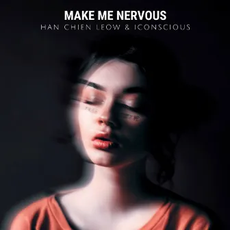 Make Me Nervous by Han Chien Leow