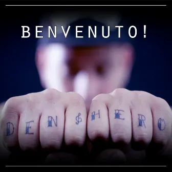 Benvenuto! by Den Hero