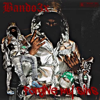 Forgive My Sins by BANDO3X