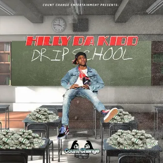 Drip School by Hilly da Kidd