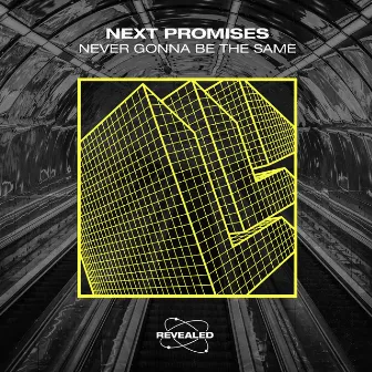 Never Gonna Be The Same by Next Promises