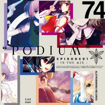 PODIUM EPISODE 01 -IN THE MIX- by Alstroemeria Records